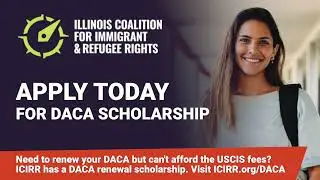 Illinois Coalition for Immigrant and Refugee Rights  - Apply today for a DACA Scholarship