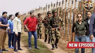 Pakistan & India Border पर पहुंची CID Team | CID LATEST EP | #cid | #newepisode