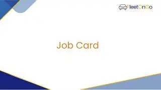 Job Card Feature In FleetOnGo