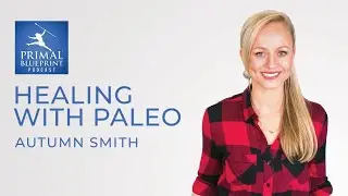 Autumn Smith | Healing With Paleo
