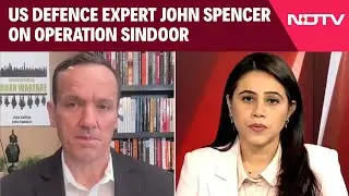 US Defence Expert John Spencer On Operation Sindoor: 