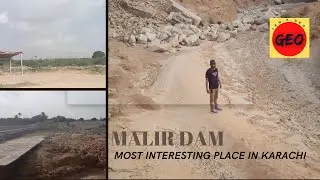 Malir Dam - An Interesting Journey