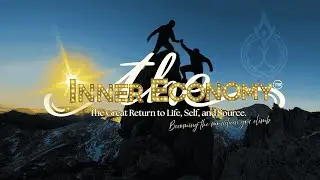 The Inner Economy&trade;: The Great Return to LIFE, SELF, & SOURCE