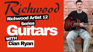 Richwood Artist 12 Series - Cian Ryan demos some models from Richwood #guitar #acousticguitar
