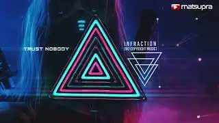 Cyberpunk Electro Music by Infraction [No Copyright Music] / Trust Nobody | After Effects