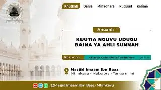 Kuutia nguvu udugu baina ya Ahli sunnah - Ustaadh Abuu Abdillah Adam Rico