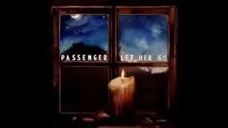 Passenger - Let Her Go - [HD] [Speed-Up]