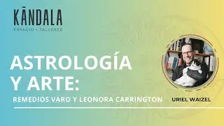 ASTROLOGÍA Y ARTE: REMEDIOS VARO Y LEONORA CARRINGTON