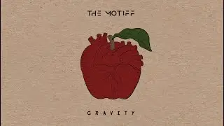 The Motiff - Gravity