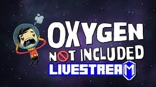 Getting Started - Let's Play Oxygen Not Included Livestream Gameplay Part 1