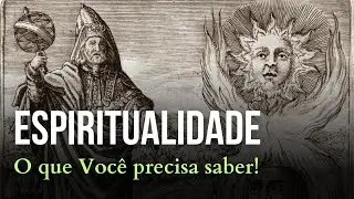 Espiritualidade -  Explica&ccedil;&atilde;o Completa!
