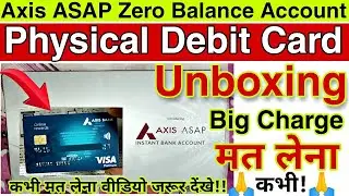 Axis Bank ASAP Zero Balance Account Physical Debit Card Details Unboxing || Axis Bank zero Balance
