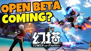 New Trailers & OPEN BETA Coming??? [TOWER OF FANTASY]