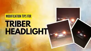 Modification tips for Renault Triber headlight |Backpacker on Wheels
