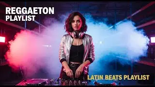 Reggaeton Playlist 2025 &ndash; Chill & Drive Latin Vibes All Day 🚗