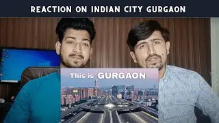 Pakistani Reaction on Indian City Gurgaon | Pakistani Reaction on India | Gurgaon City | Pak Reacts