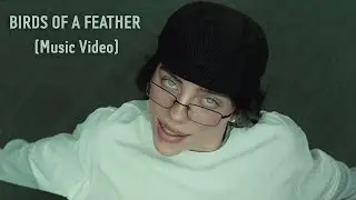 Billie Eilish - “Birds of a Feather” (song)