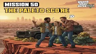 GTA V Story Mode &ndash; Mission 50 : The Paleto Score | Full Walkthrough