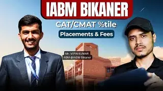 IABM Bikaner | ABM Admission 2025 | CAT & CMAT Cut-off 2025 | Fees & Placements