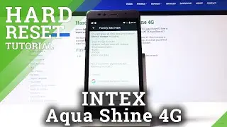 How to Factory Reset INTEX Aqua Shine 4G &ndash; Wipe Data & Customized Settings