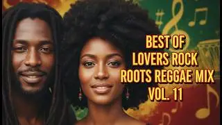 Best of Lovers Rock Roots Reggae Mix Vol. 11 | KENDU VIBES
