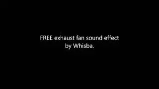 FREE exhaust fan sound effect. Reuse, sample, edit as you wish.