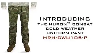 Introducing the The Huron&trade; Combat Cold Weather Uniform Pant
