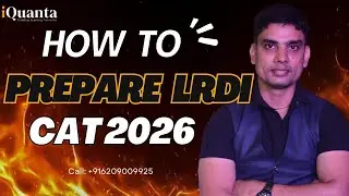 How to prepare for LRDI for CAT 2026? iQuanta Patna