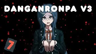 【 Danganronpa V3 】Japanese Horror Themed Chapter? Third Case OTW | #7【 VOLS 】