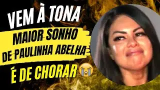 MAIOR SONHO DE PAULINHA ABELHA VEIO &Agrave; TONA E F&Atilde;S V&Atilde;O AO CHORO AO SABER