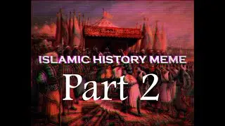 Islamic History Memes Compilation Part 2