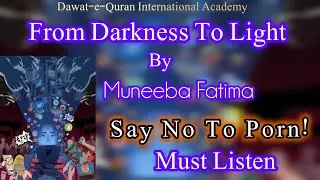 Say No To Porn || Motivational & Counselling Topic by || Muneeba Fatima || Must Listen 🎧 