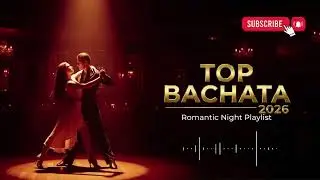 Luxury Bachata Romance 2026 &ndash; Sensual Latin Slow Dance for Couples