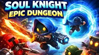 Soul Knight epic dungeon gameplay| Soul Night| Arham-The Noob Gamer|