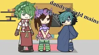 ❤️Dandys World mains react to Dandys World❤️