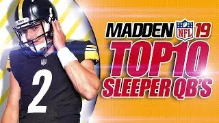 Madden 19 Franchise Top 10 Sleeper QBs