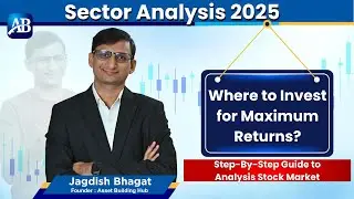 Sector Analysis 2025 : Where to Invest for Maximum Return ? || Jagdish Bhagat ||