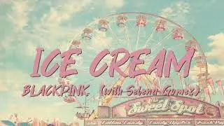 BLACK PINK - Ice Cream with Selena Gomez (lyrics video) |KoreanClips