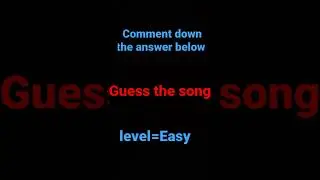 Guess the song - level=easy