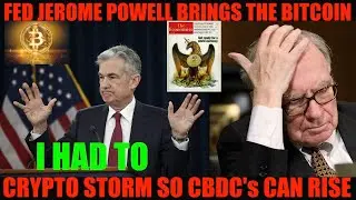 URGENT WARNING! FED JEROME POWELL BRINGS THE BITCOIN & CRYPTO STORM SO CBDC'S CAN RISE!