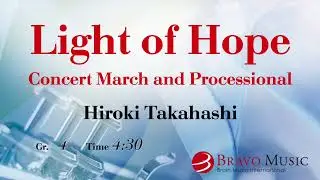 Light of Hope - Concert March and Processional by Hiroki Takahashi