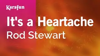 It's a Heartache - Rod Stewart | Karaoke Version | KaraFun