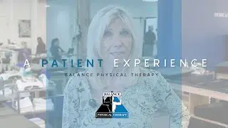 A Patient Experience | Balance Physical Therapy
