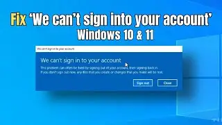 Fix &ldquo;We Can&rsquo;t Sign In to Your Account&rdquo; Error on Windows &mdash; Step-by-Step with Explanation