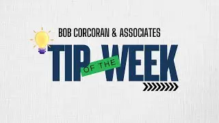 Bob Corcoran - Tip of the Week 14 - Master Time Management and Delegation for Maximum Efficiency