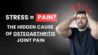 The Surprising Link Between Stress & Joint Pain (How Stress Makes Osteoarthritis Worse)