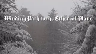 Winding Path to the Ethereal Plane