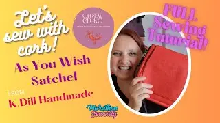 Super Cork As You Wish Satchel from K.Dill Handmade FULL Tutorial!