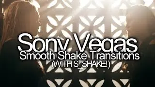 Sony Vegas | Smooth Shake Transitions (S_Shake!)