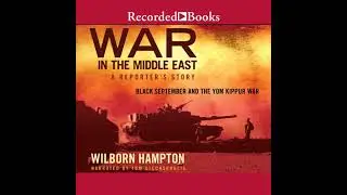 War in the Middle East: A Reporter's Story: Black September and the Yom Kippur War Audiobook